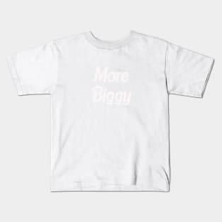 more biggy Kids T-Shirt